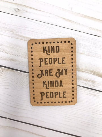 Kind People are My Kind of People Magnet